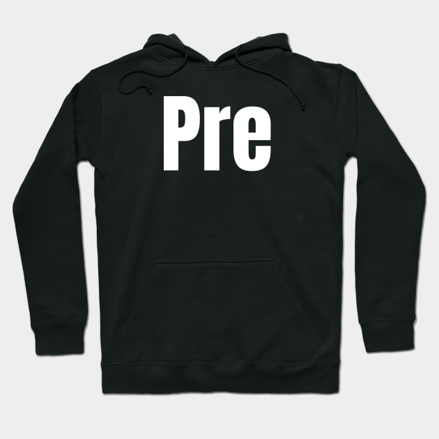 Pre Hoodie by Nate's World of Tees